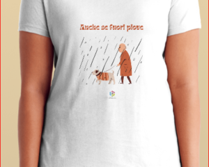 T-Shirt "EVEN IF IT RAINS OUTSIDE"